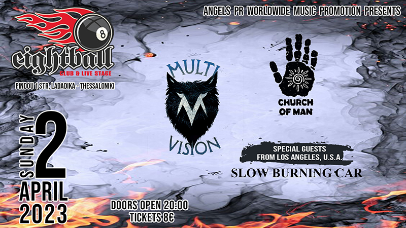 Angels PR presents, MULTIVISION + SLOW BURNING CAR + CHURCH OF MAN – live @8Ball, Θεσσαλονίκη, Κυριακή 2 Απριλίου