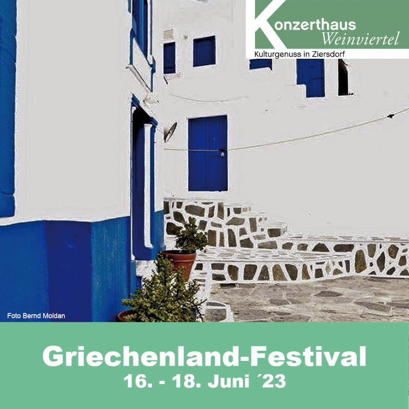 Griechenland-Festival im Konzerthaus Weinviertel, Ziersdorf | 16. bis 18.6.2023